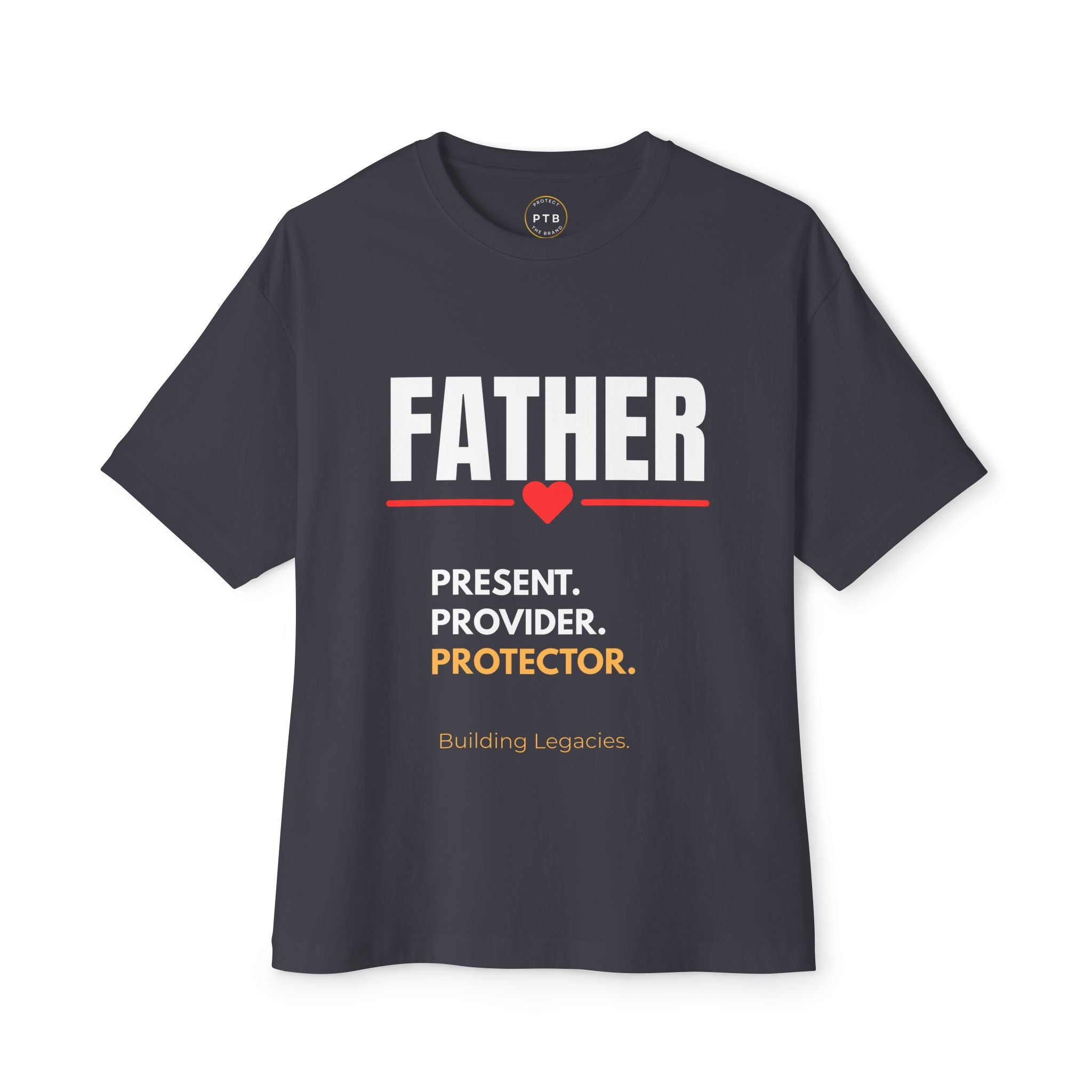 Father Tee — Present. Provider. Protector. Legacy T-Shirt