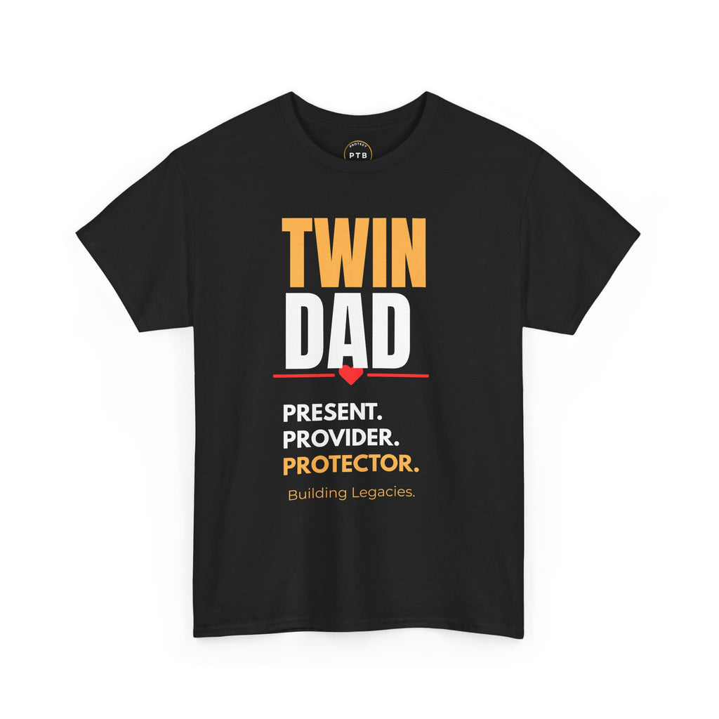 Twin Dad Tee — "Twin Dad: Present. Provider. Protector." Legacy T‑Shirt for Fathers