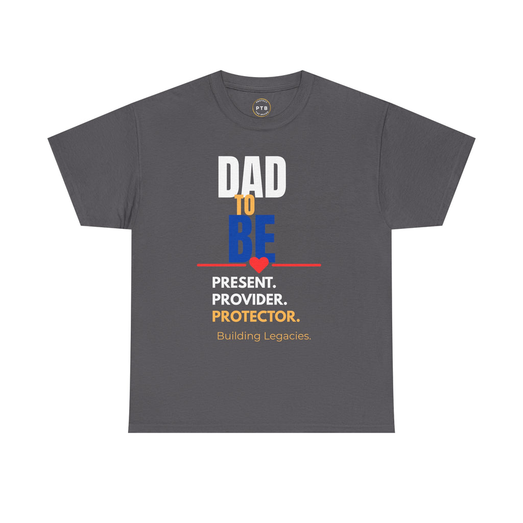 Dad To Be Tee — Present. Provider. Protector. Pregnancy Announcement Shirt