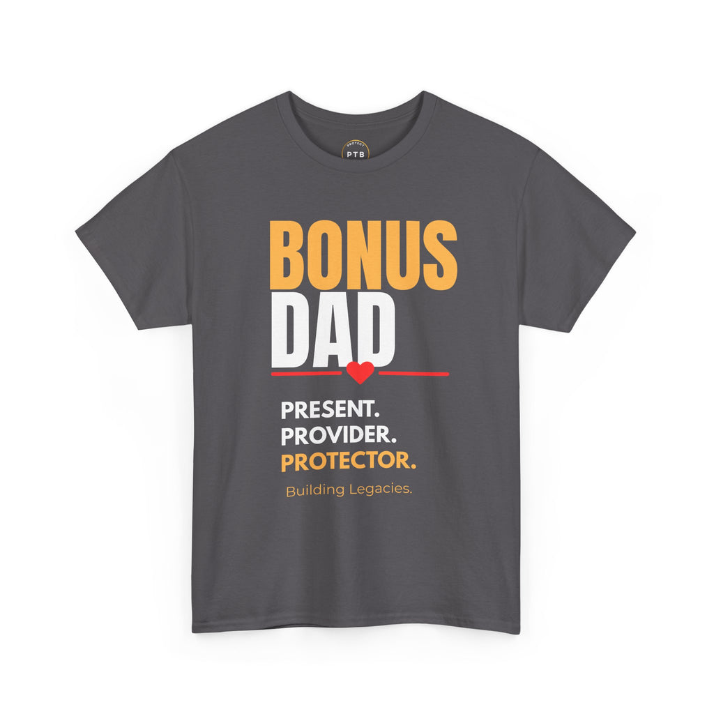 Bonus Dad T-Shirt — “Present. Provider. Protector.” Legacy Father's Day Tee